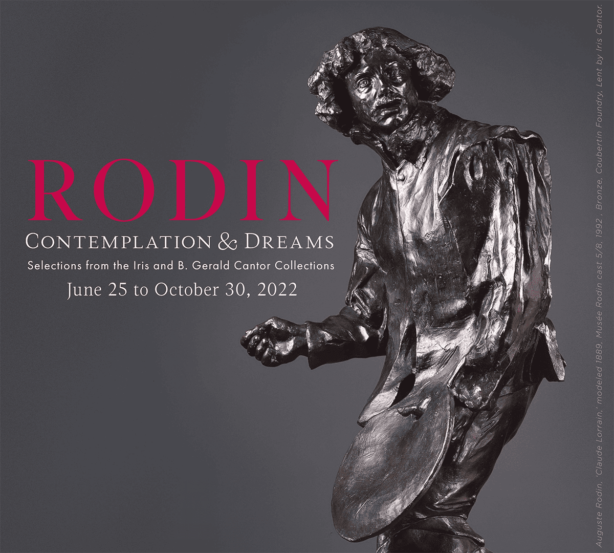 Rodin Contemplation & Dreams Selections from the Iris and B. Gerald Cantor Collections, June 25 to October 30, 2022