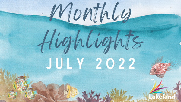 Monthly Highlights July 2022 ocean and reef